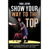 Show Your Way To The Top: How To Master Market Goat Showmanship And Impress A County Fair Judge - Paperback
