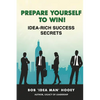 Prepare Yourself to Win! Idea-Rich Success Secrets - Paperback