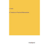 A Treatise on Practical Mensuration - Hardcover