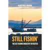 Still Fishin': The BC Fishing Industry Revisited - Paperback