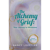 Alchemy of Grief: Your Journey to Wholeness - Paperback