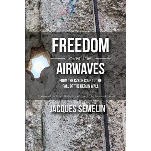 Freedom over the Airwaves: From the Czech Coup to the Fall of the Berlin Wall - Paperback