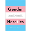 Gender Heretics: Evangelicals, Feminists, and the Alliance Against Trans Liberation - Paperback