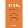 Eusebism: A New Moral Theory - Hardcover