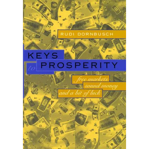 Keys to Prosperity: Free Markets, Sound Money, and a Bit of Luck - Paperback