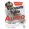 The Tab Guide to Vacuum Tube Audio: Understanding and Building Tube Amps - Paperback
