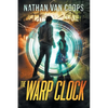 The Warp Clock: A Time Travel Adventure - Paperback
