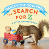 Oakley the Squirrel: The Search for Z: A Nutty Alphabet Book - Board Book