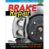 Brake Repair-Op/HS: How to Diagnose, Fix, or Replace Your Car's Brakes Step-By-Step - Paperback