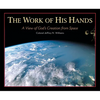 The Work of His Hands: A View of God's Creation from Space - Hardcover