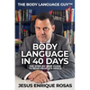 Body Language In 40 Days: The Step-By-Step guide to read people's minds - Paperback