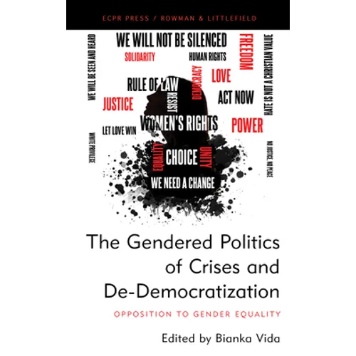 The Gendered Politics of Crises and De-Democratization: Opposition to Gender Equality - Hardcover