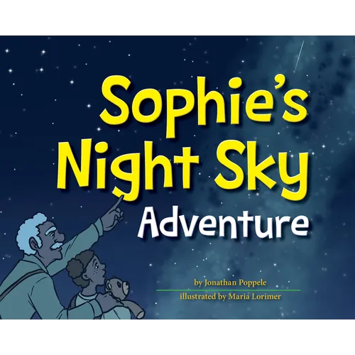 Sophie's Night Sky Adventure - Hardcover