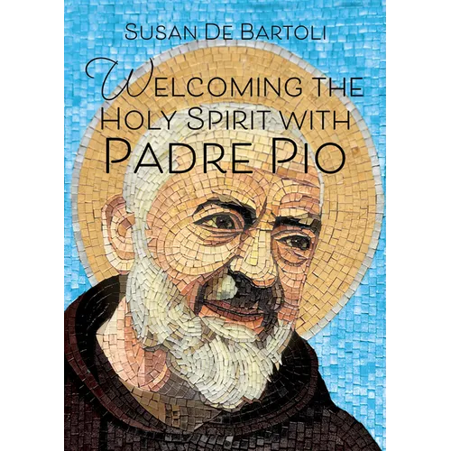 Welcoming the Holy Spirit with Padre Pio - Paperback
