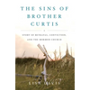 The Sins of Brother Curtis: A Story of Betrayal, Conviction, and the Mormon Church - Paperback