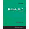 Ballade No.2 S.171 - For Solo Piano (1853) - Paperback