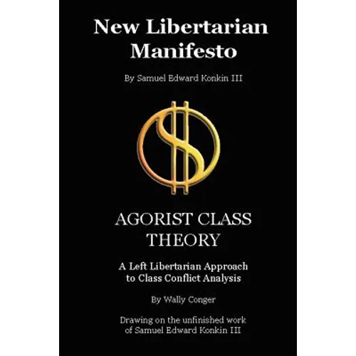 New Libertarian Manifesto and Agorist Class Theory - Paperback