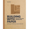 Building with Paper: Architecture and Construction - Hardcover