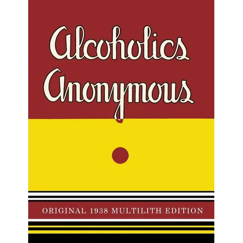 Alcoholics Anonymous: 1938 Multilith Edition - Paperback