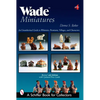 Wade Miniatures: An Unauthorized Guide to Whimsies(r), Premiums, Villages, and Characters - Paperback