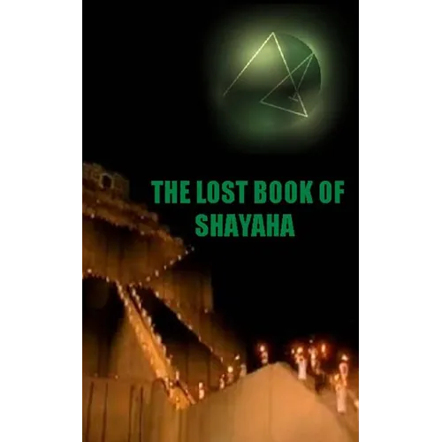 The Lost Book of Shayaha: Seer of Marduk: Mesopotamian Prophecies of a New Babylon Rising: Secrets of King Nebuchadnezzar II - Paperback