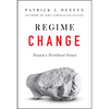 Regime Change: Toward a Postliberal Future - Hardcover