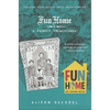 Fun Home: A Family Tragicomic - Hardcover