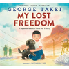 My Lost Freedom: A Japanese American World War II Story - Hardcover