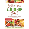 Lectin-Free Acid Reflux Diet: The Proven Diet For Heartburn, Indigestion and Bariatric Patients Following Weight Loss Surgery: With Kent McCabe, Emma - Paperback