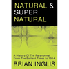 Natural and Supernatural: A History of the Paranormal from the Earliest Times to 1914 - Paperback