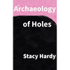 An Archaeology of Holes - Paperback