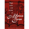 Wage Labor and Guilds in Medieval Europe - Paperback