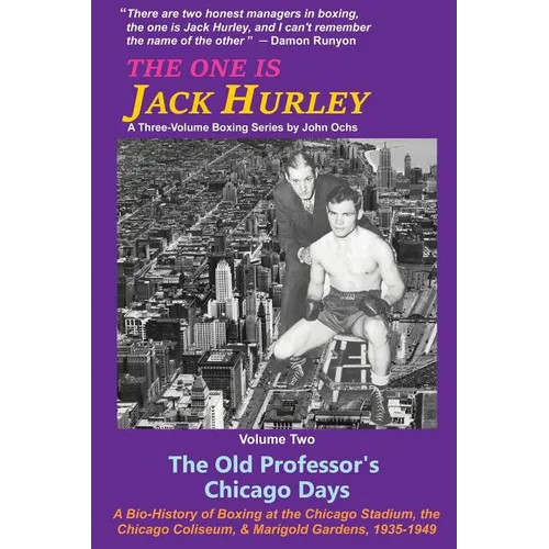 The One Is Jack Hurley, Volume Two: The Old Professor's Chicago Days - Paperback
