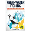 Freshwater Fishing for Kids: Hunting and Fishing Books for Kids - Paperback