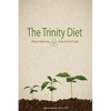 The Trinity Diet: Lifestyle Balancing - Body, Soul and Spirit - Paperback