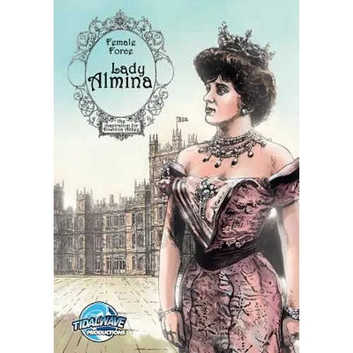 Female Force: Lady Almina: The Woman behind Downton Abbey - Paperback
