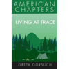 Living at Trace: American Chapters - Paperback