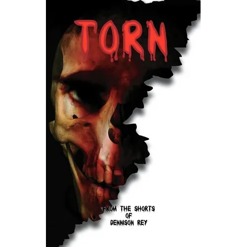 Torn: From the Shorts of Dennison Rey - Paperback