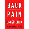Back Pain Unlocked: Achieve a Pain-Free Functional Back Using the Back Pain Unlocked System - Paperback