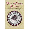 Victorian Fancy Stitchery: Techniques & Designs - Paperback