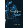 Gospel Gone Blues - Paperback