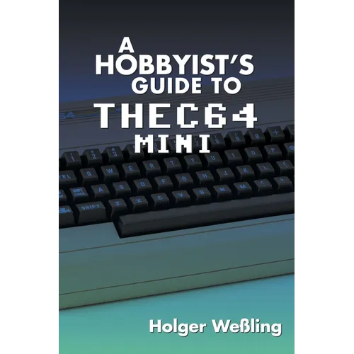 A Hobbyist's Guide to THEC64 Mini - Paperback