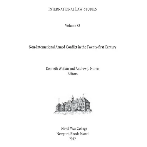 INTERNATIONAL LAW STUDIES Volume 88 Non-International Armed Conflict in the Twenty-first Century - Paperback