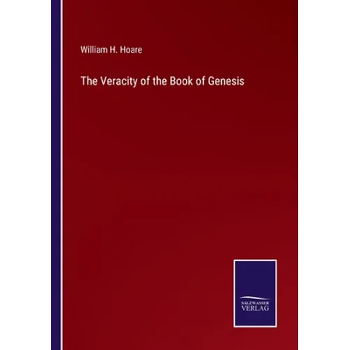 The Veracity of the Book of Genesis - Paperback