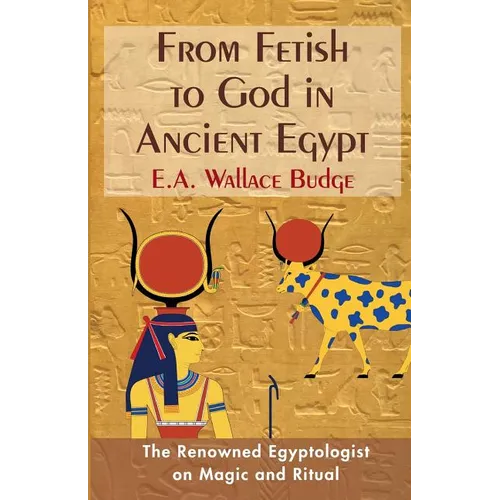 From Fetish to God in Ancient Egypt - Paperback