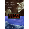 Isaac's Storm: A Man, a Time, and the Deadliest Hurricane in History - Hardcover