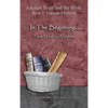 In The Beginning... From Noah to Abraham - Expanded Edition: Synchronizing the Bible, Enoch, Jasher, and Jubilees - Hardcover