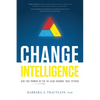 Change Intelligence: Use the Power of CQ to Lead Change That Sticks - Paperback