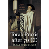 Torah Praxis after 70 CE - Paperback