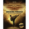 Breaking Through: The Secrets of Bassai Dai Kata - Paperback